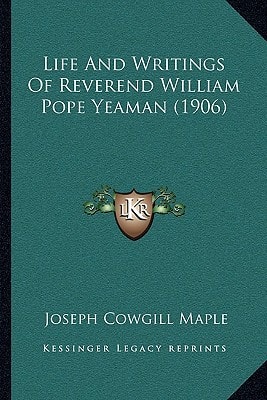 Life And Writings Of Reverend William Pope Yeaman (1906)