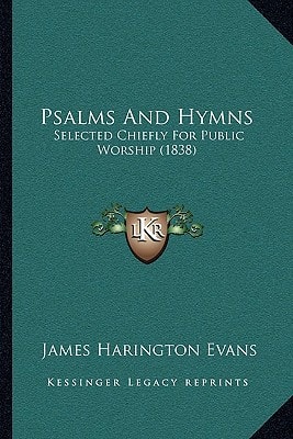 Psalms And Hymns: Selected Chiefly For Public Worship (1838)