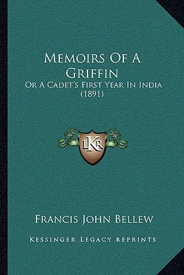 Memoirs Of A Griffin: Or A Cadet's First Year In India (1891)