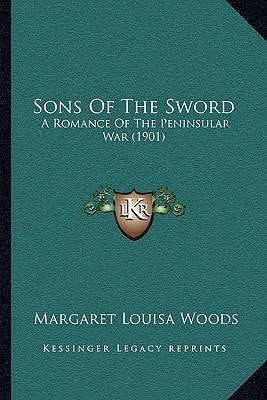 Sons Of The Sword: A Romance Of The Peninsular War (1901)