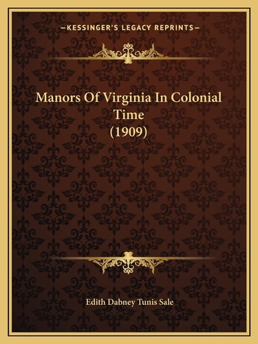 Manors Of Virginia In Colonial Time (1909)