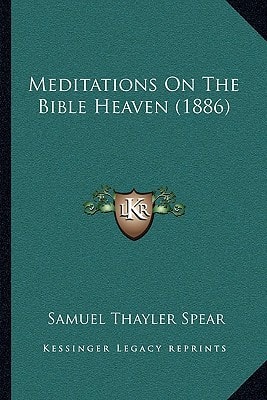 Meditations On The Bible Heaven (1886)