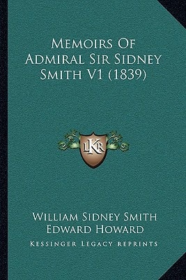 Memoirs Of Admiral Sir Sidney Smith V1 (1839)