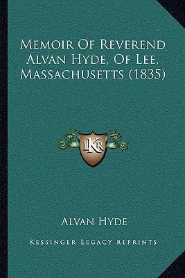 Memoir Of Reverend Alvan Hyde, Of Lee, Massachusetts (1835)