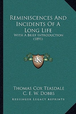 Reminiscences And Incidents Of A Long Life: With A Brief Introduction (1891)
