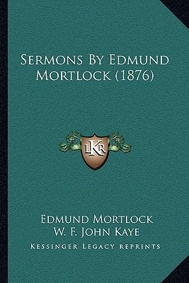 Sermons By Edmund Mortlock (1876)