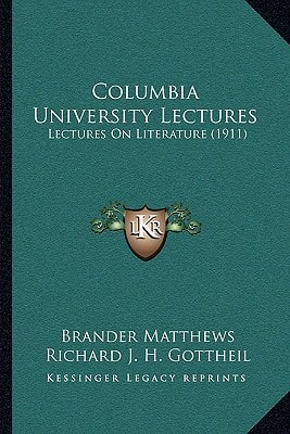 Columbia University Lectures: Lectures On Literature (1911)