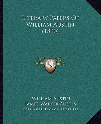 Literary Papers Of William Austin (1890)