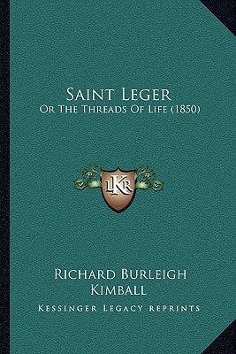 Saint Leger: Or The Threads Of Life (1850)