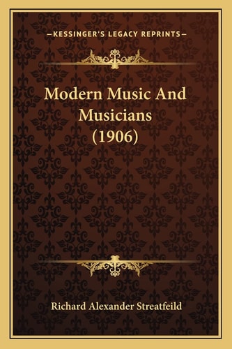 Modern Music And Musicians (1906)