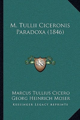 M. Tullii Ciceronis Paradoxa (1846)
