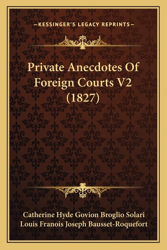 Private Anecdotes Of Foreign Courts V2 (1827)