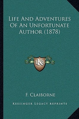 Life And Adventures Of An Unfortunate Author (1878)