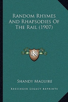 Random Rhymes And Rhapsodies Of The Rail (1907)