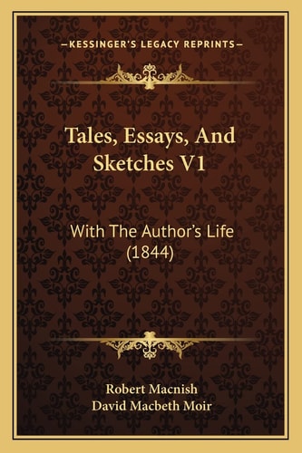 Tales, Essays, And Sketches V1: With The Author's Life (1844)