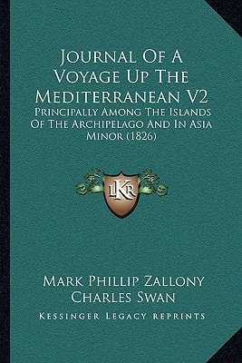 Journal Of A Voyage Up The Mediterranean V2: Principally Among The Islands Of The Archipelago And In Asia Minor (1826)