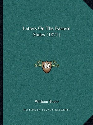 Letters On The Eastern States (1821)