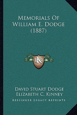 Memorials Of William E. Dodge (1887)