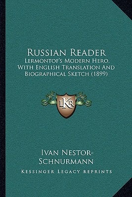 Russian Reader: Lermontof's Modern Hero, With English Translation And Biographical Sketch (1899)