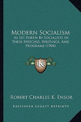 Modern Socialism: As Set Forth By Socialists In Their Speeches, Writings, And Programs (1904)