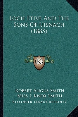 Loch Etive And The Sons Of Uisnach (1885)