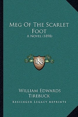 Meg Of The Scarlet Foot: A Novel (1898)