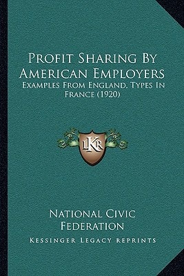 Profit Sharing By American Employers: Examples From England, Types In France (1920)