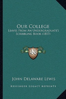 Our College: Leaves From An Undergraduate's Scribbling Book (1857)