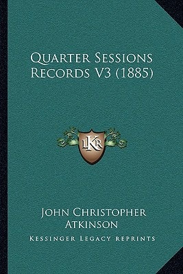 Quarter Sessions Records V3 (1885)