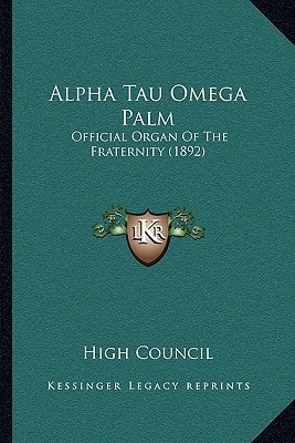 Alpha Tau Omega Palm: Official Organ Of The Fraternity (1892)