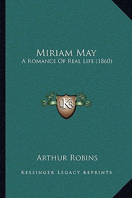 Miriam May: A Romance Of Real Life (1860)