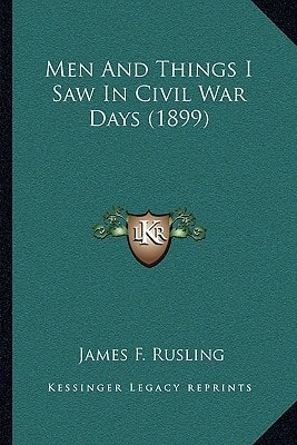 Men And Things I Saw In Civil War Days (1899)
