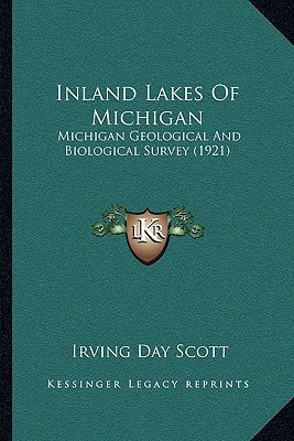 Inland Lakes Of Michigan: Michigan Geological And Biological Survey (1921)