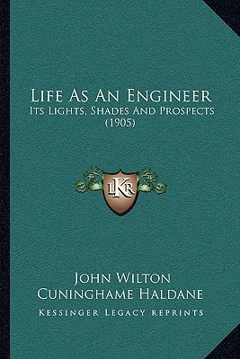 Life As An Engineer: Its Lights, Shades And Prospects (1905)