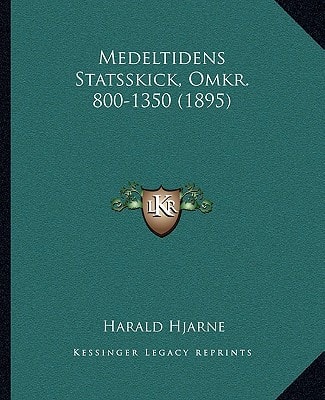 Medeltidens Statsskick, Omkr. 800-1350 (1895)