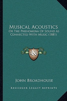 Musical Acoustics: Or The Phenomena Of Sound As Connected With Music (1881)