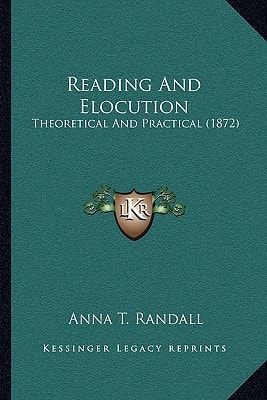 Reading And Elocution: Theoretical And Practical (1872)
