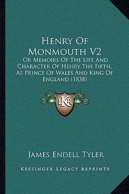 Henry Of Monmouth V2: Or Memoirs Of The Life And Character Of Henry The Fifth, As Prince Of Wales And King Of England (1838)