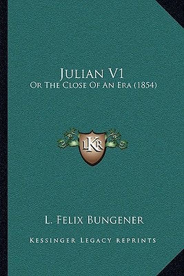 Julian V1: Or The Close Of An Era (1854)