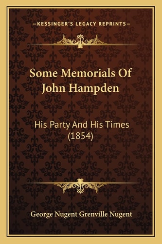 Some Memorials Of John Hampden: His Party And His Times (1854)