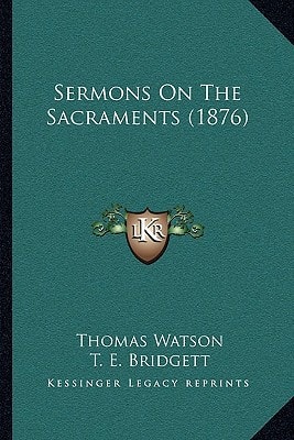 Sermons On The Sacraments (1876)