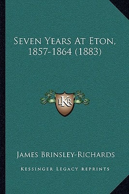 Seven Years At Eton, 1857-1864 (1883)