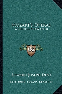Mozart's Operas: A Critical Study (1913)