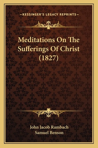 Meditations On The Sufferings Of Christ (1827)