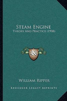 Steam Engine: Theory And Practice (1908)