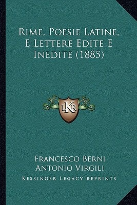 Rime, Poesie Latine, E Lettere Edite E Inedite (1885)
