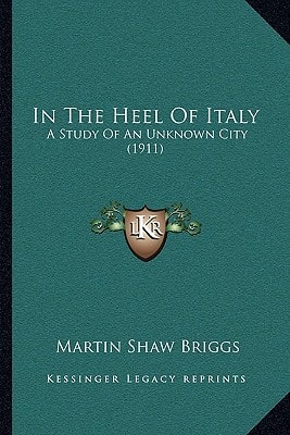 In The Heel Of Italy: A Study Of An Unknown City (1911)