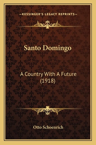 Santo Domingo: A Country With A Future (1918)