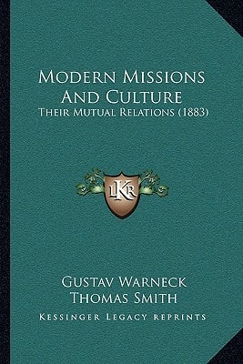 Modern Missions And Culture: Their Mutual Relations (1883)