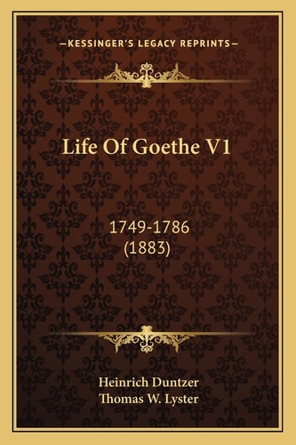 Life Of Goethe V1: 1749-1786 (1883)